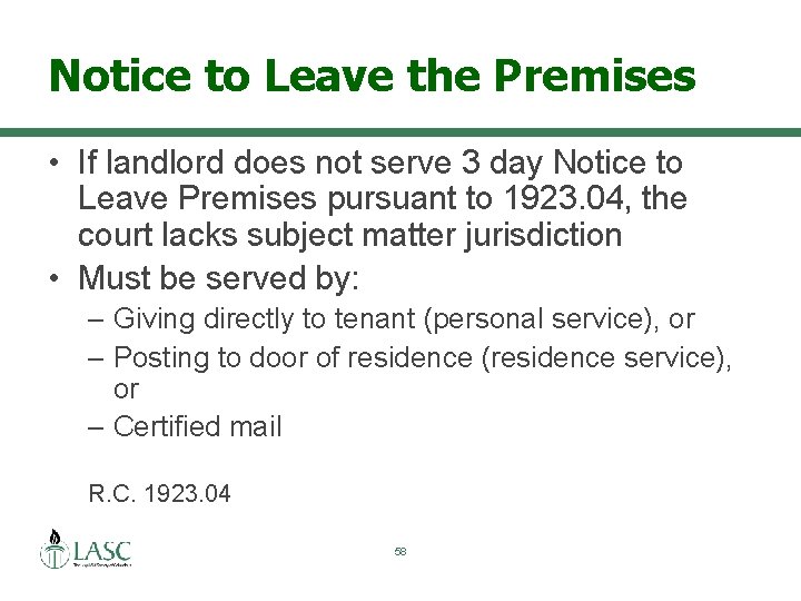 Notice to Leave the Premises • If landlord does not serve 3 day Notice