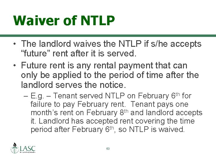 Waiver of NTLP • The landlord waives the NTLP if s/he accepts “future” rent