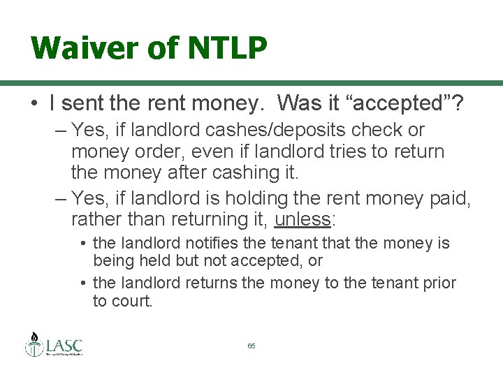 Waiver of NTLP • I sent the rent money. Was it “accepted”? – Yes,