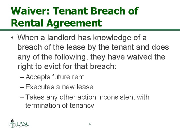 Waiver: Tenant Breach of Rental Agreement • When a landlord has knowledge of a