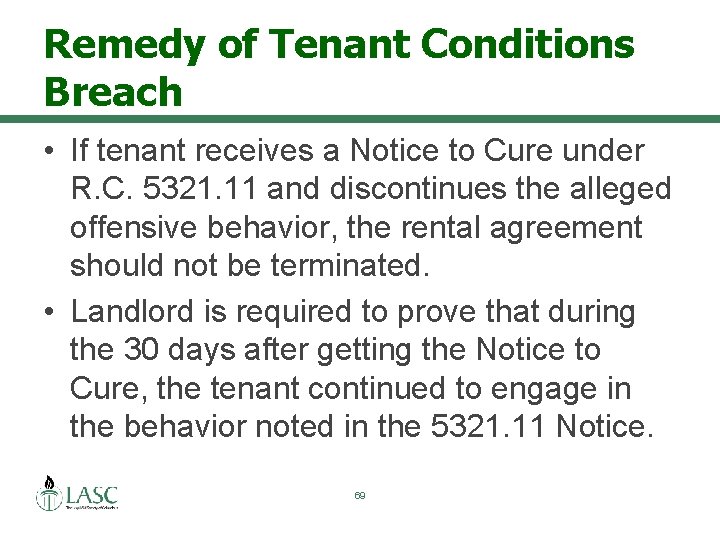 Remedy of Tenant Conditions Breach • If tenant receives a Notice to Cure under