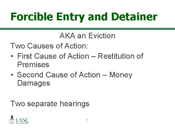 Forcible Entry and Detainer AKA an Eviction Two Causes of Action: • First Cause