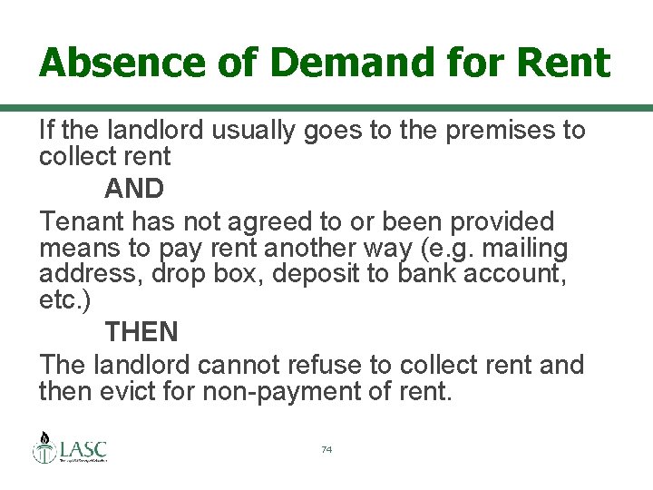 Absence of Demand for Rent If the landlord usually goes to the premises to