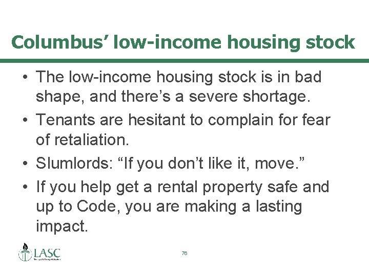 Columbus’ low-income housing stock • The low-income housing stock is in bad shape, and