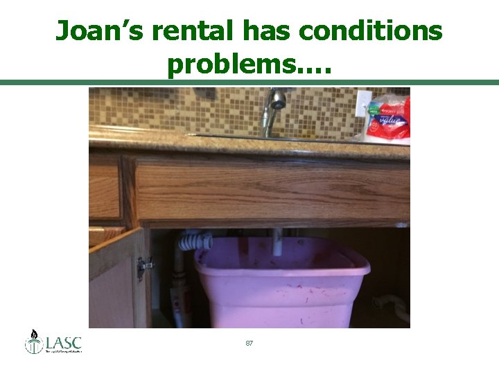 Joan’s rental has conditions problems…. 87 