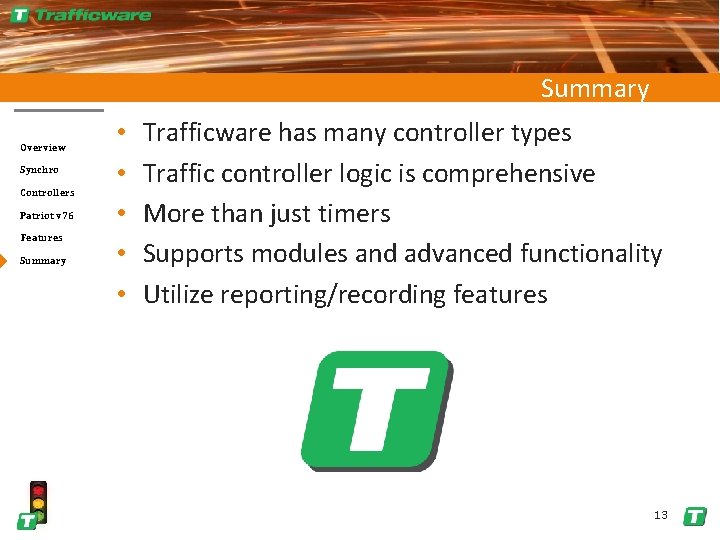 Summary Overview Synchro Controllers Patriot v 76 Features Summary • • • Trafficware has