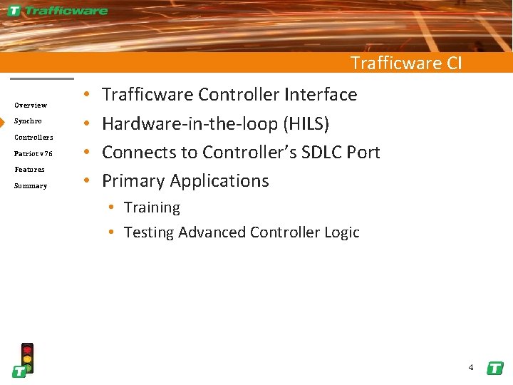 Trafficware CI Overview Synchro Controllers Patriot v 76 Features Summary • • Trafficware Controller