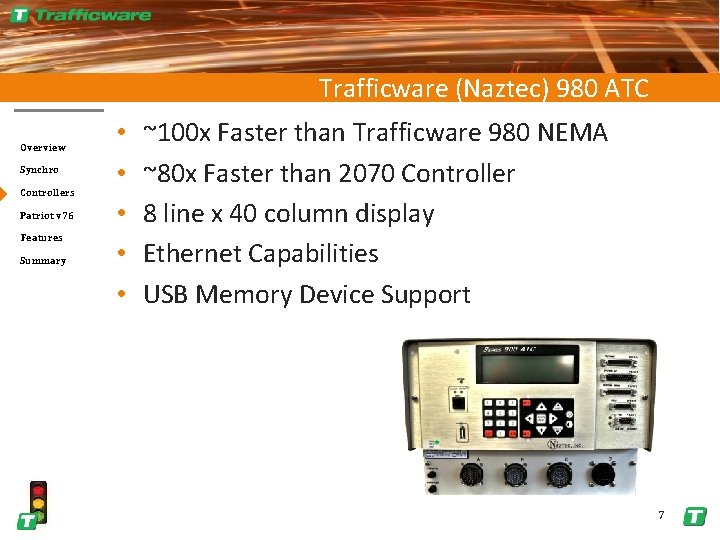 Trafficware (Naztec) 980 ATC Overview Synchro Controllers Patriot v 76 Features Summary • •
