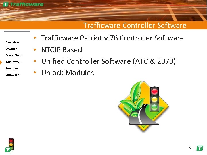 Trafficware Controller Software Overview Synchro Controllers Patriot v 76 Features Summary • • Trafficware