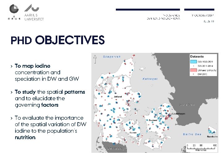 AARHUS UNIVERSITET PHD OBJECTIVES › To map iodine concentration and speciation in DW and