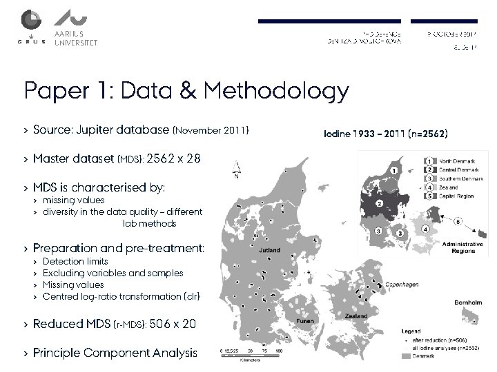 AARHUS UNIVERSITET PHD DEFENCE DENITZA D. VOUTCHKOVA 9. OCTOBER 2014 Paper 1: Data &