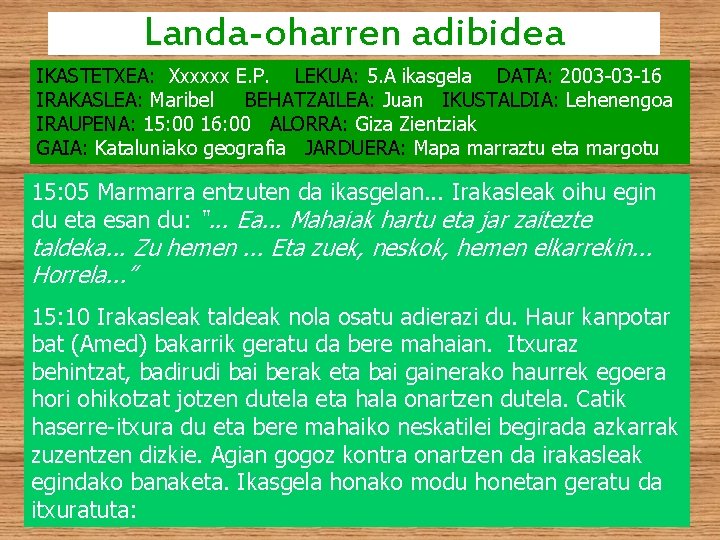 Landa-oharren adibidea IKASTETXEA: Xxxxxx E. P. LEKUA: 5. A ikasgela DATA: 2003 -03 -16