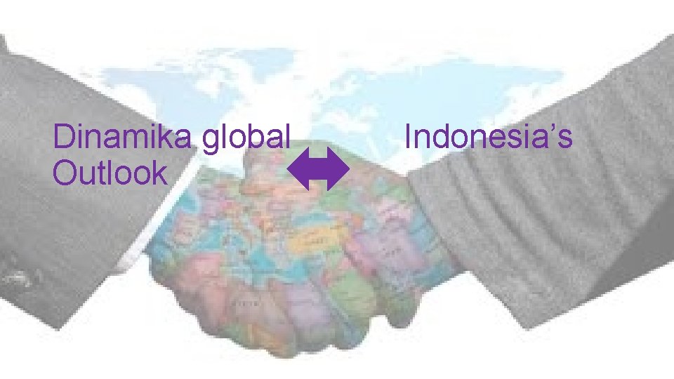 Dinamika global Outlook Indonesia’s 