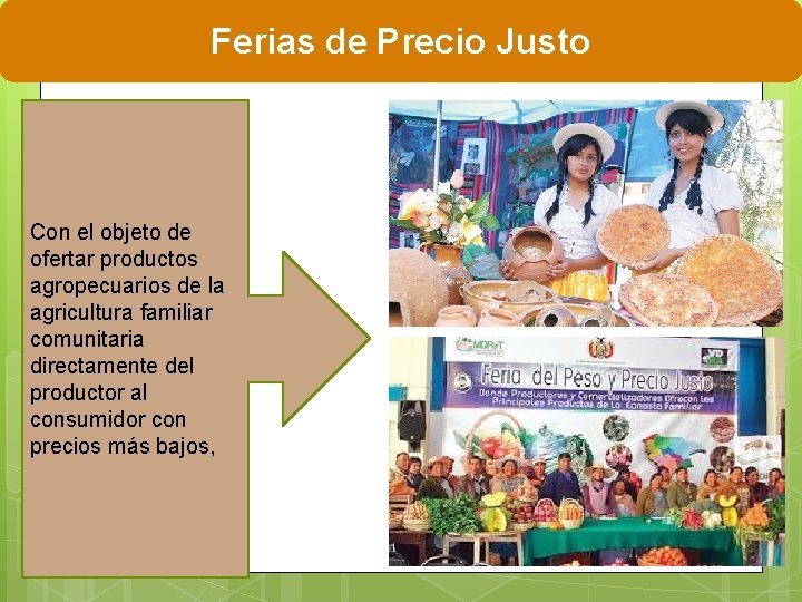 Ferias de Precio Justo Con el objeto de ofertar productos agropecuarios de la agricultura