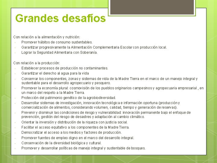 Grandes desafíos Con relación a la alimentación y nutrición: Promover hábitos de consumo sustentables.