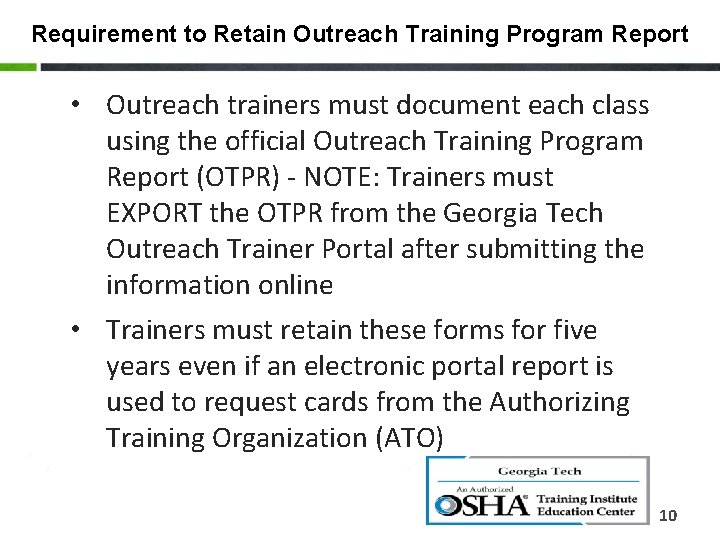 Requirement to Retain Outreach Training Program Report • Outreach trainers must document each class