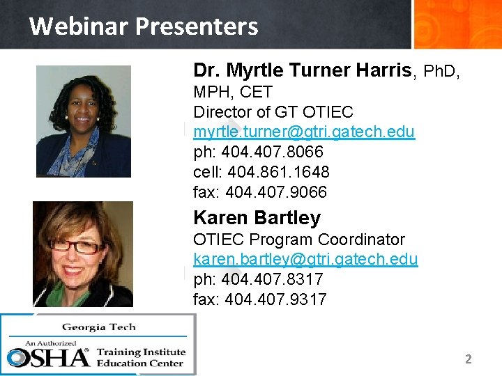 Webinar Presenters Dr. Myrtle Turner Harris, Ph. D, MPH, CET Director of GT OTIEC
