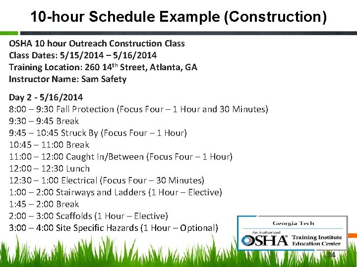 10 -hour Schedule Example (Construction) OSHA 10 hour Outreach Construction Class Dates: 5/15/2014 –