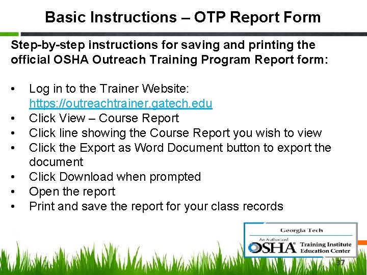 Basic Instructions – OTP Report Form Step-by-step instructions for saving and printing the official