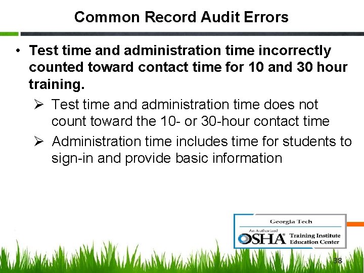 Common Record Audit Errors • Test time and administration time incorrectly counted toward contact