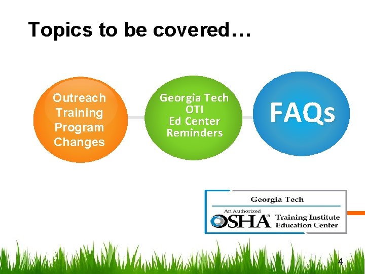 Topics to be covered… Outreach Training New Outreach Program Requirements Changes Georgia Tech OTI