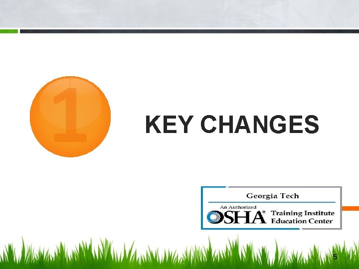 1 KEY CHANGES 5 