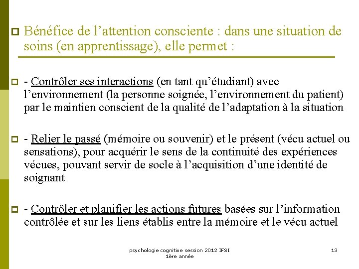 p Bénéfice de l’attention consciente : dans une situation de soins (en apprentissage), elle