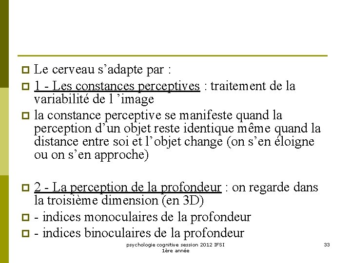 Le cerveau s’adapte par : p 1 - Les constances perceptives : traitement de