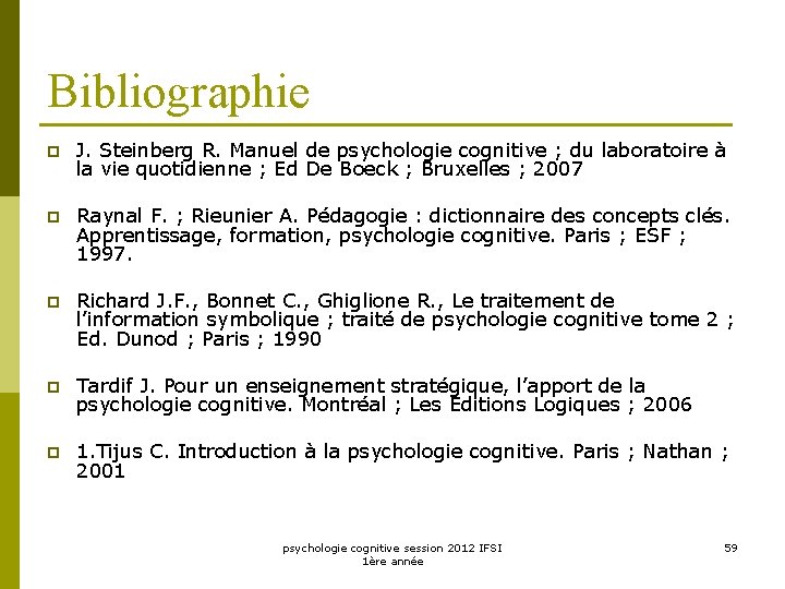Bibliographie p J. Steinberg R. Manuel de psychologie cognitive ; du laboratoire à la
