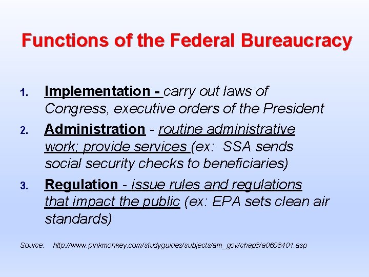 Functions of the Federal Bureaucracy 1. 2. 3. Implementation - carry out laws of