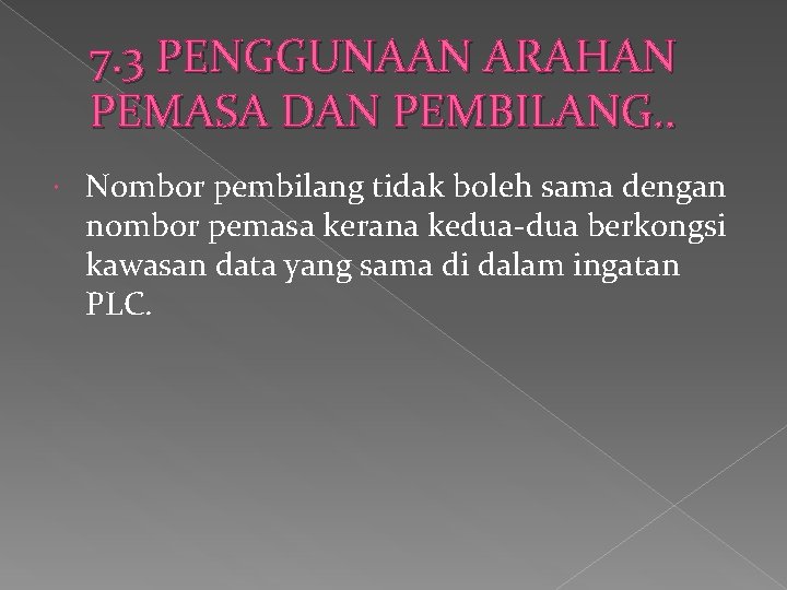 7. 3 PENGGUNAAN ARAHAN PEMASA DAN PEMBILANG. . Nombor pembilang tidak boleh sama dengan