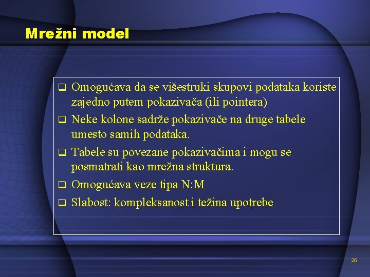 Mrežni model q q q Omogućava da se višestruki skupovi podataka koriste zajedno putem