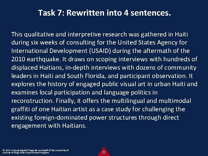 Task 7: Rewritten into 4 sentences. This qualitative and interpretive research was gathered in