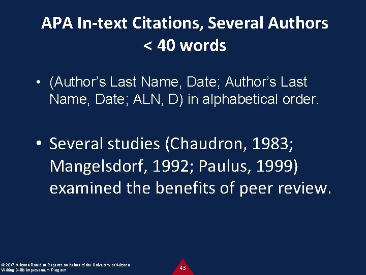 APA In-text Citations, Several Authors < 40 words • (Author’s Last Name, Date; ALN,