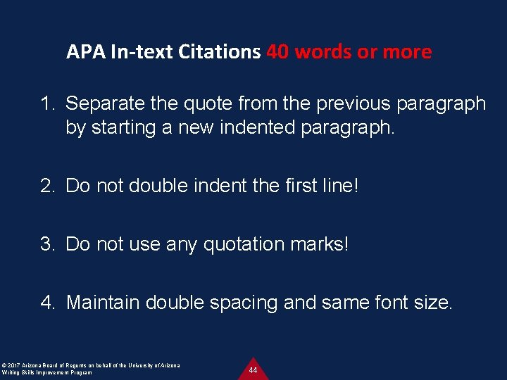 APA In-text Citations 40 words or more 1. Separate the quote from the previous