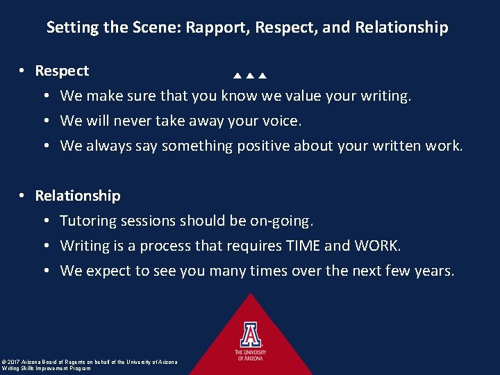 Setting the Scene: Rapport, Respect, and Relationship • Respect • We make sure that