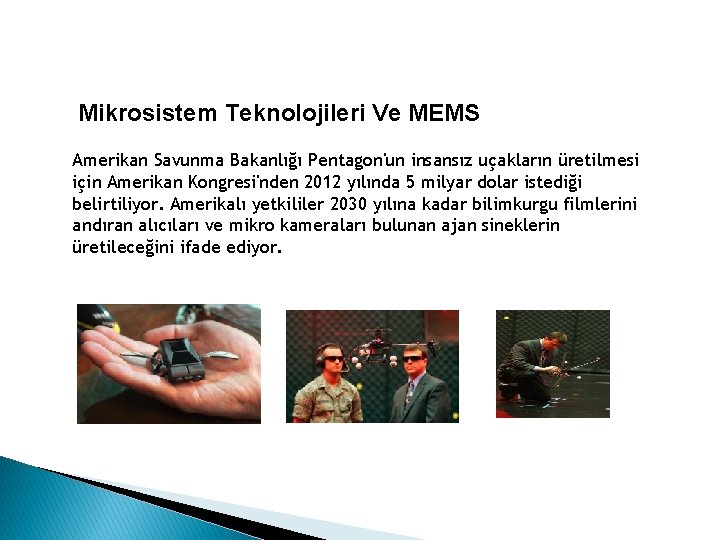 Mikrosistem Teknolojileri Ve MEMS Amerikan Savunma Bakanlığı Pentagon'un insansız uçakların üretilmesi için Amerikan Kongresi'nden