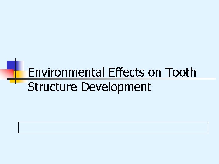 Environmental Effects on Tooth Structure Development 