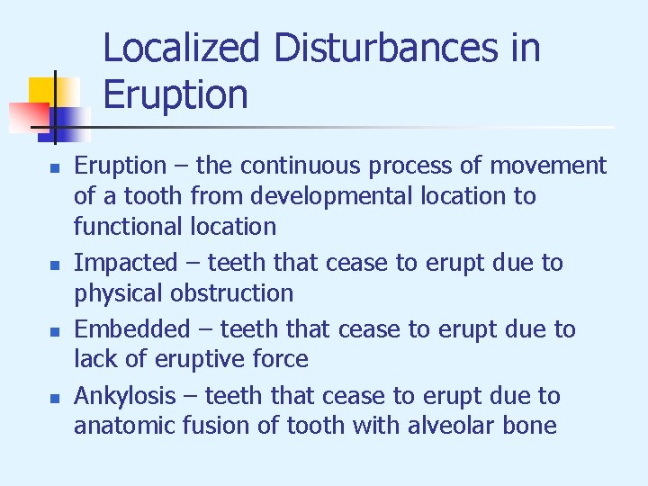 Localized Disturbances in Eruption n n Eruption – the continuous process of movement of