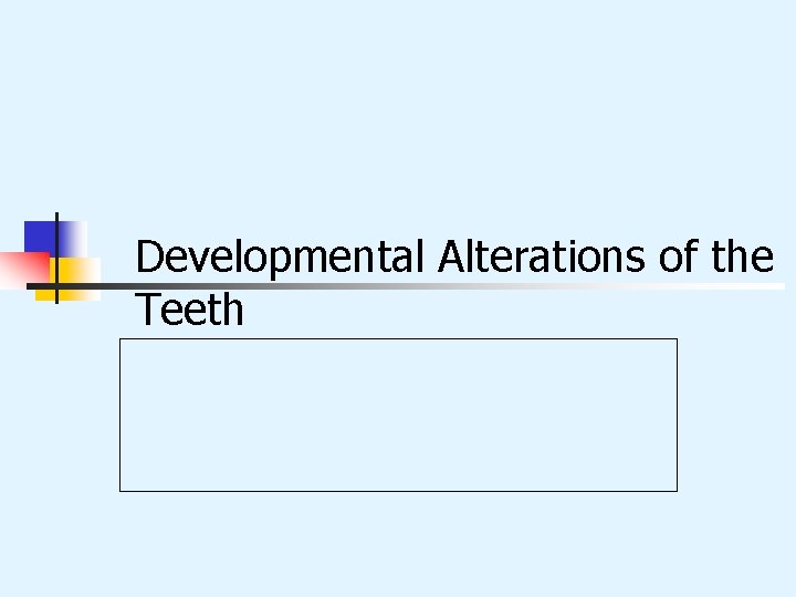 Developmental Alterations of the Teeth 