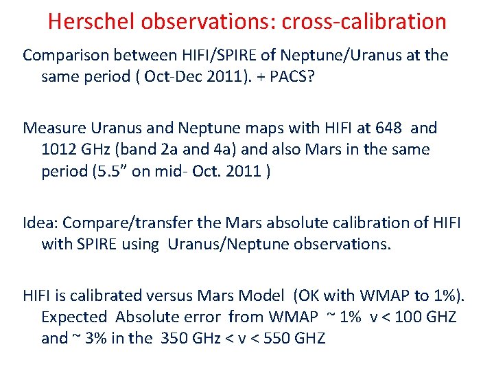Herschel observations: cross-calibration Comparison between HIFI/SPIRE of Neptune/Uranus at the same period ( Oct-Dec
