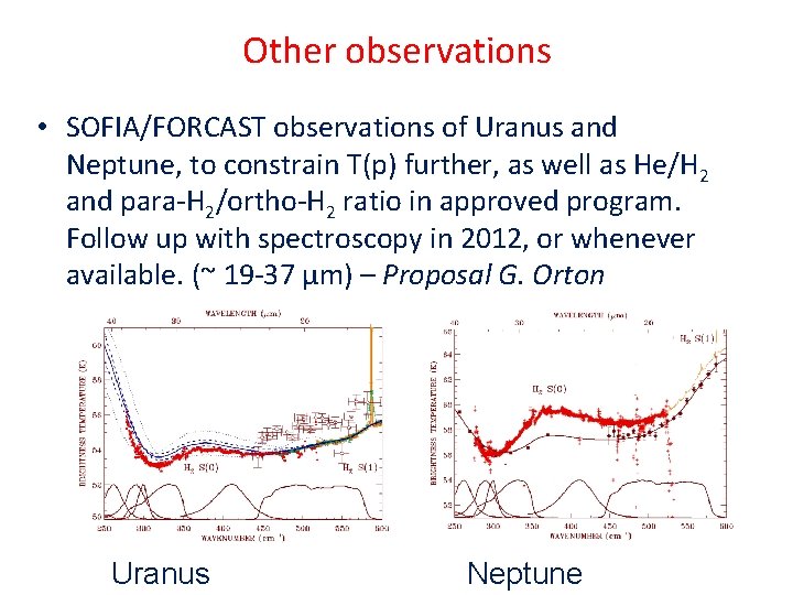 Other observations • SOFIA/FORCAST observations of Uranus and Neptune, to constrain T(p) further, as