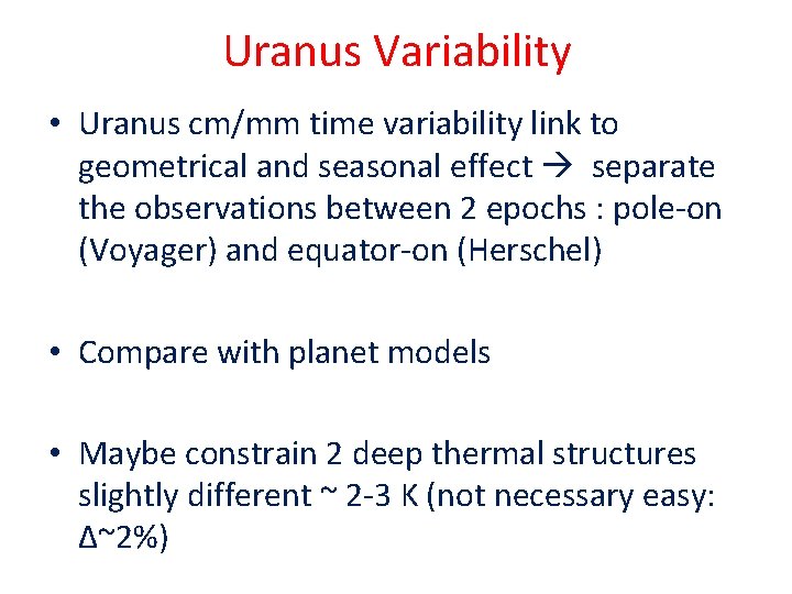 Uranus Variability • Uranus cm/mm time variability link to geometrical and seasonal effect separate