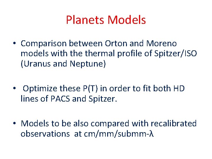 Planets Models • Comparison between Orton and Moreno models with thermal profile of Spitzer/ISO