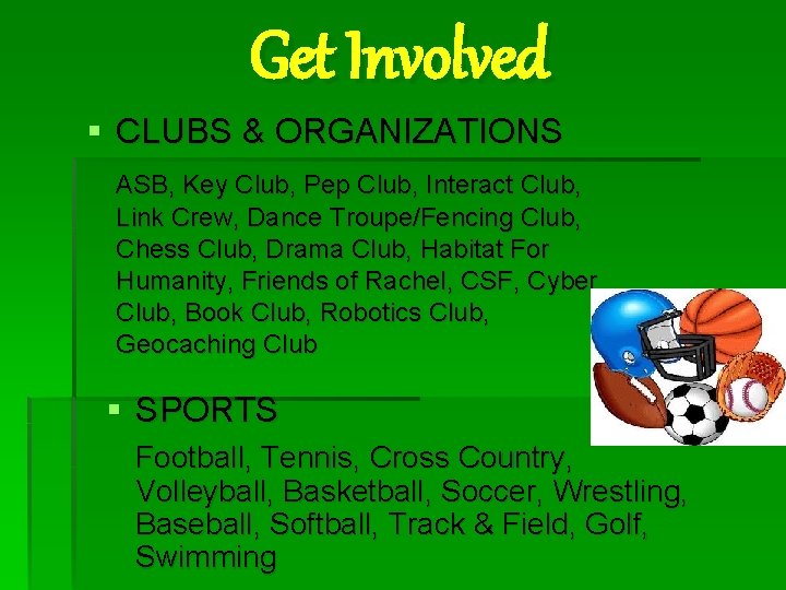 Get Involved § CLUBS & ORGANIZATIONS ASB, Key Club, Pep Club, Interact Club, Link