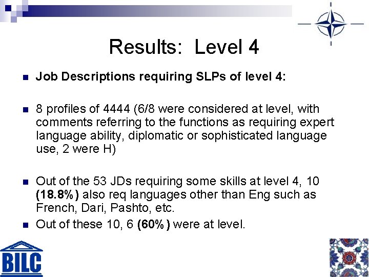 Results: Level 4 n Job Descriptions requiring SLPs of level 4: n 8 profiles