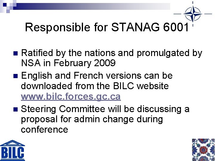 Responsible for STANAG 6001 Ratified by the nations and promulgated by NSA in February