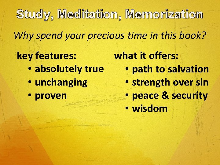 Study, Meditation, Memorization Why spend your precious time in this book? key features: what