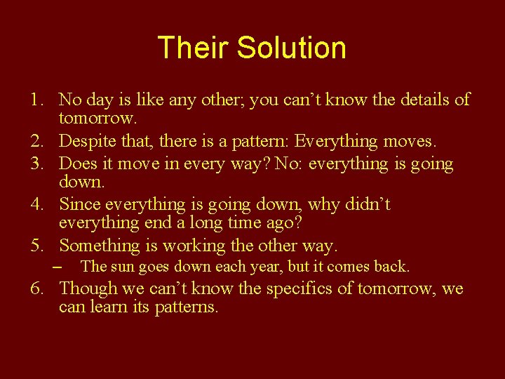 Their Solution 1. No day is like any other; you can’t know the details