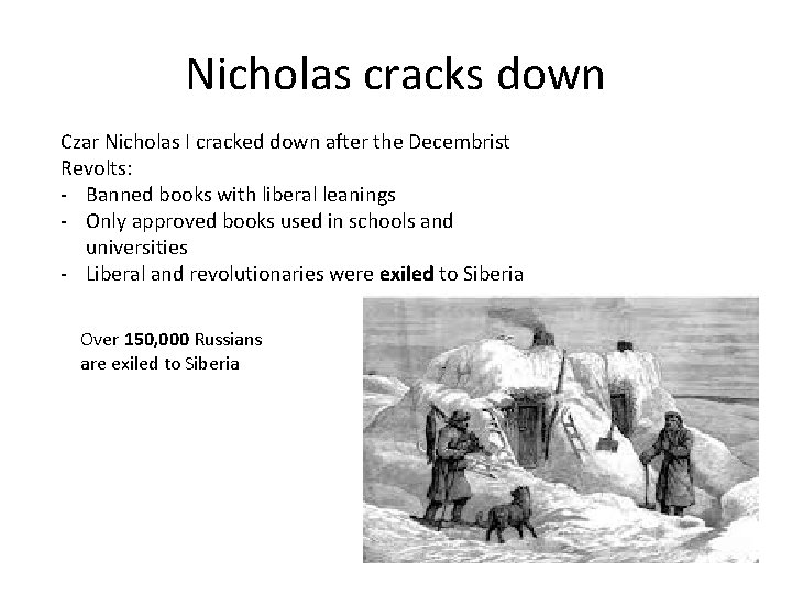 Nicholas cracks down Czar Nicholas I cracked down after the Decembrist Revolts: - Banned